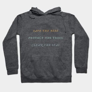 Save Bees Protect Trees Clean Seas Hoodie